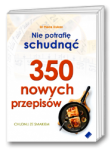 Nie potrafię schudnąć. 350 nowych przepisów