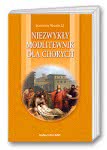 Niezwykły modlitewnik dla chorych