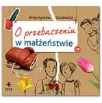 O przebaczeniu w małżeństwie