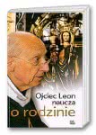 Ojciec Leon naucza o rodzinie