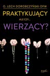 Praktykujący, ale czy... wierzący?