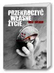 Przekroczyć własne życie