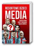 Resortowe dzieci. Media