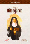 Święta Hildegarda - Skuteczni święci