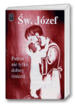 Święty Józef - Patron nie tylko dobrej śmierci