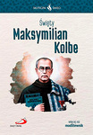 Święty Maksymilian Kolbe - Skuteczni święci