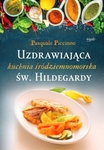 Uzdrawiająca kuchnia śródziemnomorska św. Hildegardy