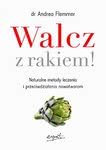 Walcz z rakiem!