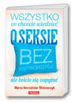 Wszystko, co chcecie wiedzieć o seksie bez antykoncepcji, ale boicie się zapytać