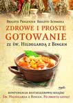 Zdrowe i proste gotowanie ze Św. Hildegardą z Bingen