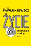 Życie. Instrukcja obsługi