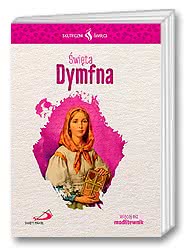 Święta Dymfna - Skuteczni święci