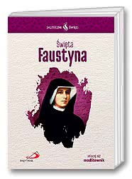 Święta Faustyna - Skuteczni święci