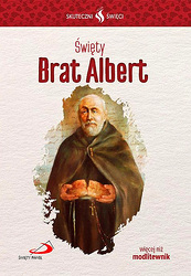 Święty Brat Albert - Skuteczni święci