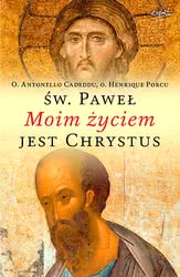 Święty Paweł: Moim życiem jest Chrystus