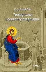 Teologiczne horyzonty pragnienia