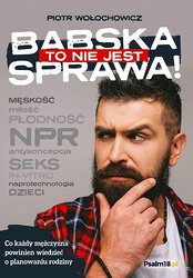 To nie jest babska sprawa!