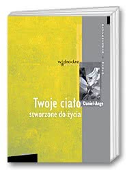 Twoje ciało stworzone do życia