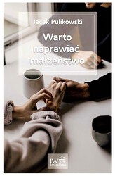 Warto naprawiać małżeństwo