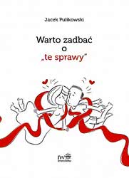 Warto zadbać o „te sprawy”