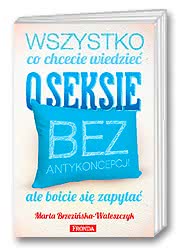 Wszystko, co chcecie wiedzieć o seksie bez antykoncepcji, ale boicie się zapytać