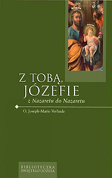 Z Tobą Józefie z Nazaretu do Nazaretu