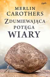 Zdumiewająca potęga wiary