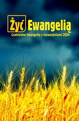 Żyć Ewangelią - Codzienna Ewangelia z rozważaniami 2024 [Miękka oprawa]