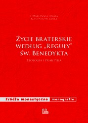 Życie braterskie według Reguły św. Benedykta